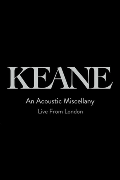 Keane: An Acoustic Miscellany - Live From London Poster