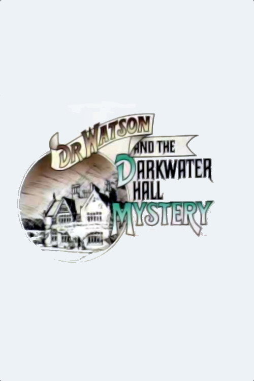 Dr. Watson and the Darkwater Hall Mystery Poster