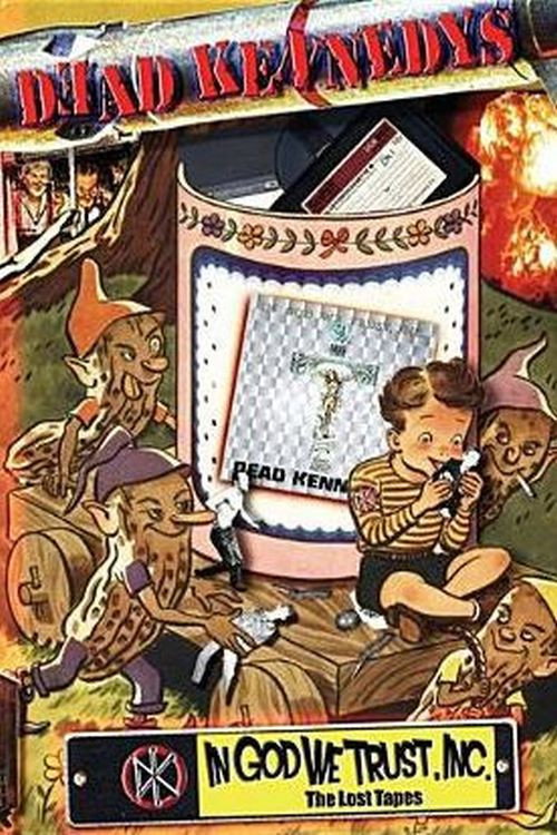Dead Kennedys: In God We Trust, Inc. - The Lost Tapes Poster