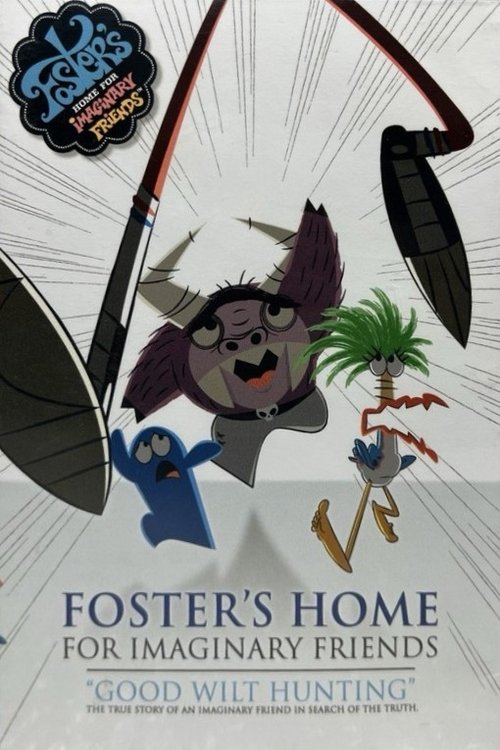 Foster's Home For Imaginary Friends: Good Wilt Hunting Poster