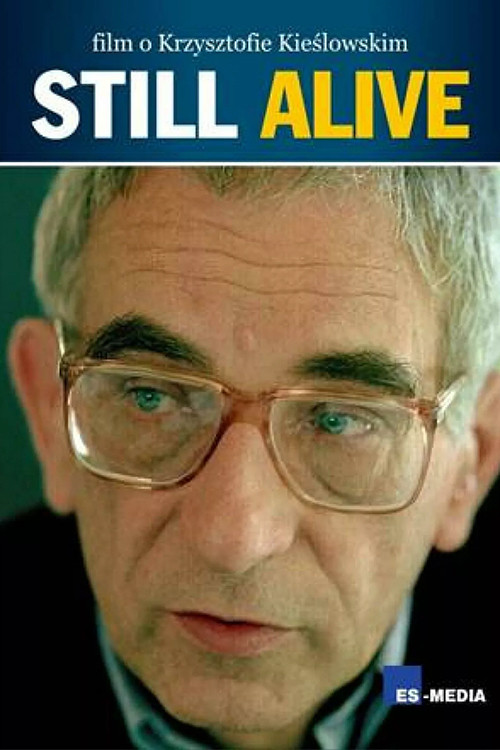 Still Alive: A Film About Krzysztof Kieslowski Poster