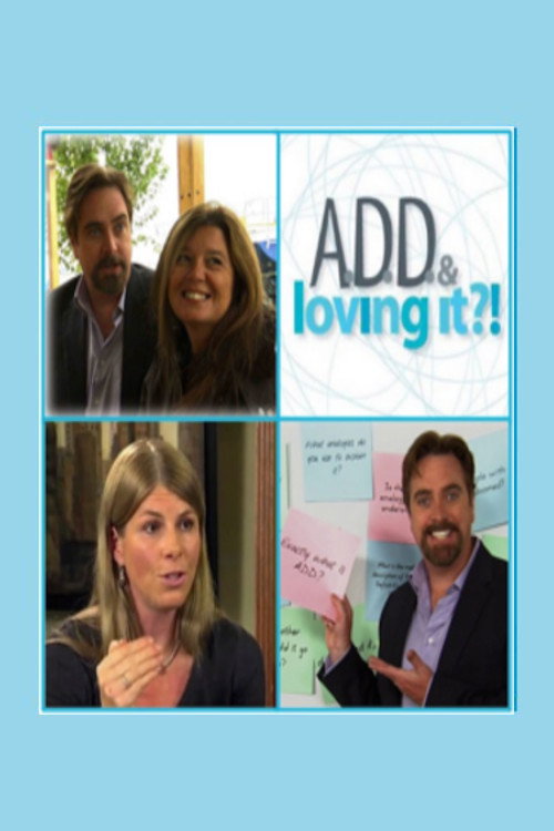 ADD & Loving It?! Poster