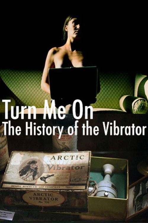 Turn Me On: The History of the Vibrator Poster