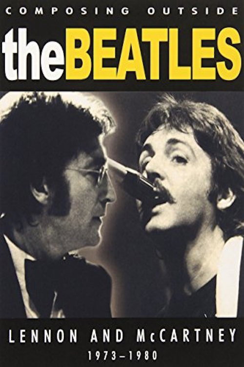 Composing Outside The Beatles: Lennon & McCartney 1973-1980 Poster