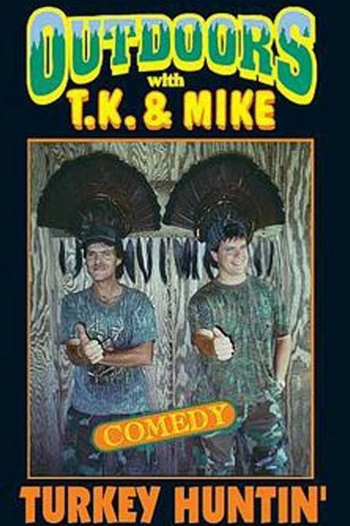 Outdoors with T.K. and Mike: Turkey Huntin' Poster