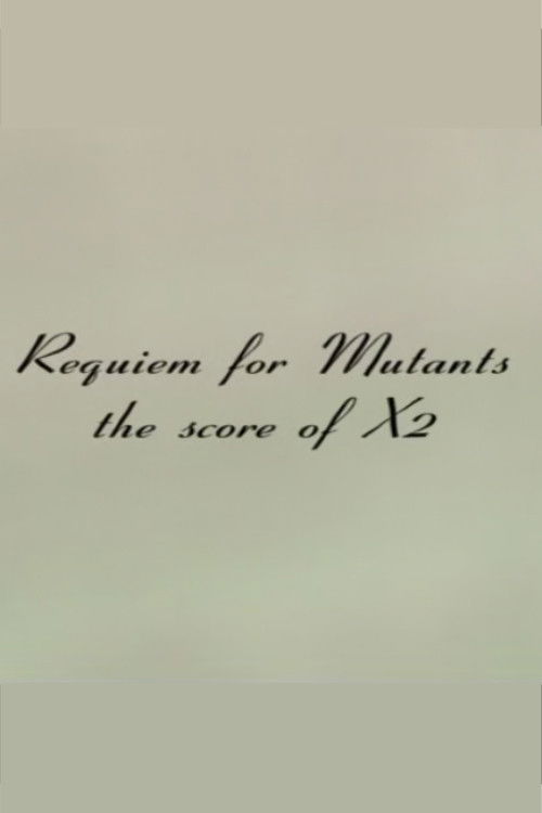 Requiem for Mutants: The Score of X2 Poster