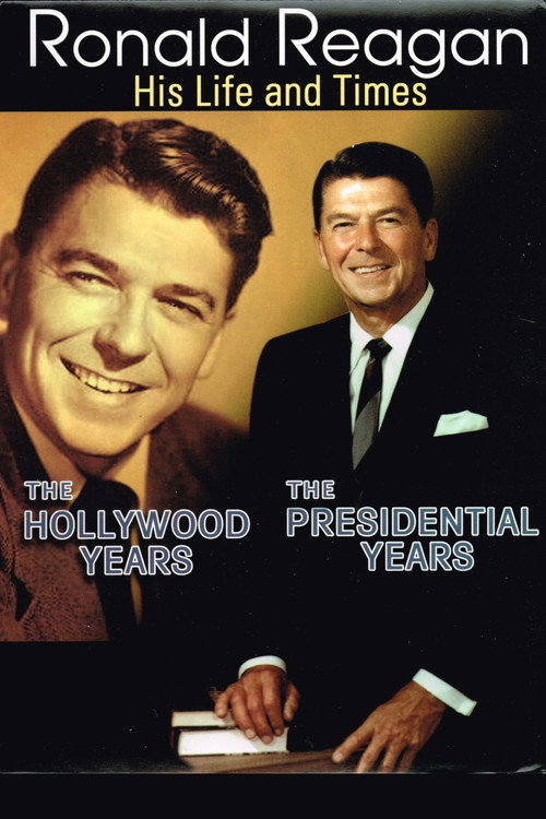 Ronald Reagan: The Hollywood Years, the Presidential Years Poster