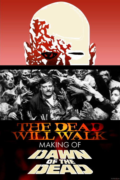 The Dead Will Walk: The Making of Dawn of the Dead Poster