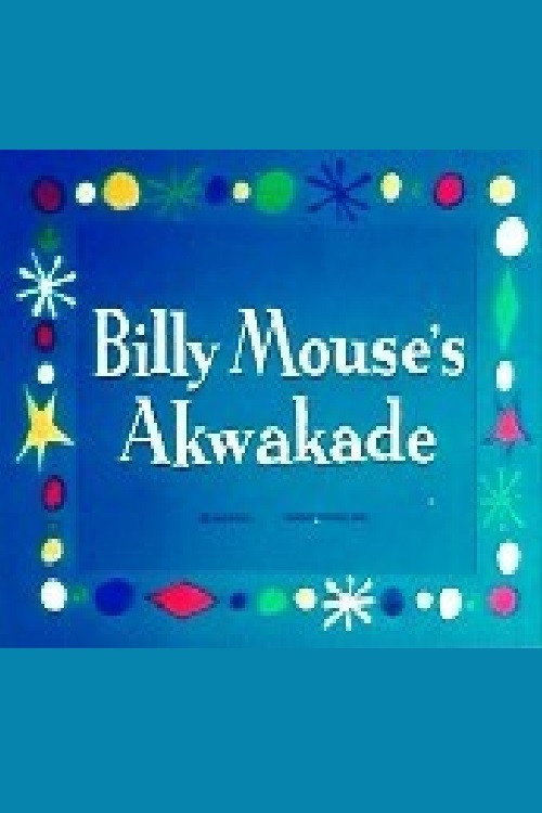 Billy Mouse's Akwakade Poster