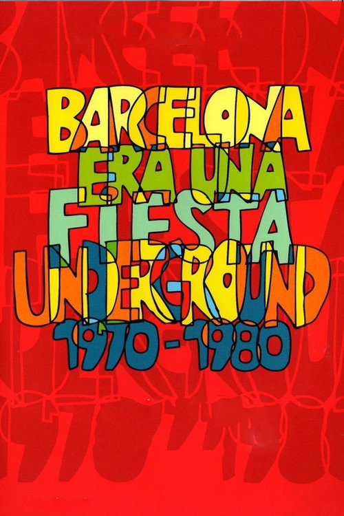 Barcelona era una fiesta (Underground 1970-1980) Poster