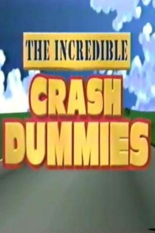 The Incredible Crash Dummies Poster