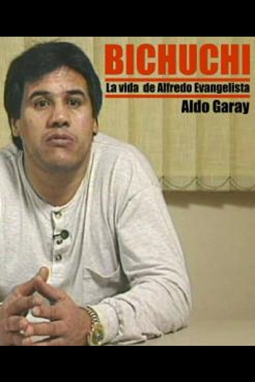 Bichuchi, the Life of Alfredo Evangelista Poster