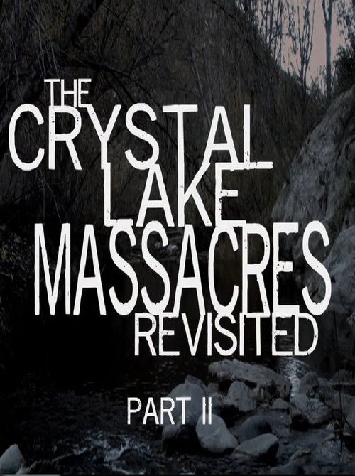 The Crystal Lake Massacres Revisited - Part II Poster