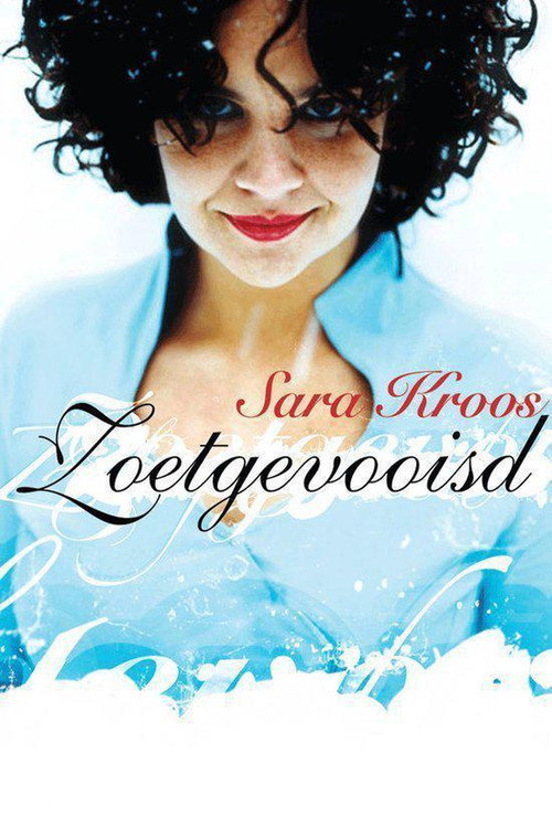 Sara Kroos: Zoetgevooisd Poster