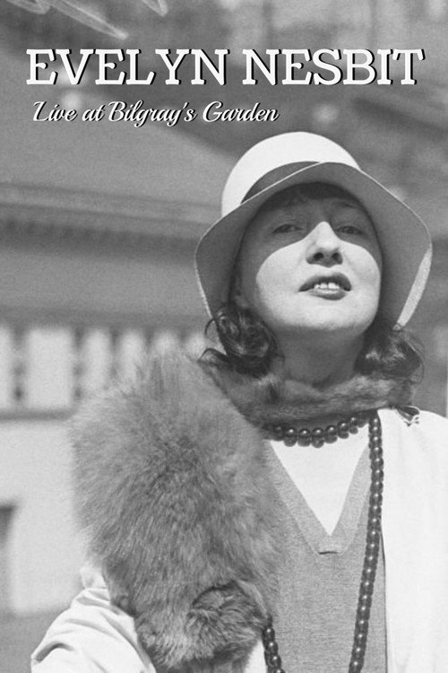 Evelyn Nesbit: Live at Bilgray's Garden Poster