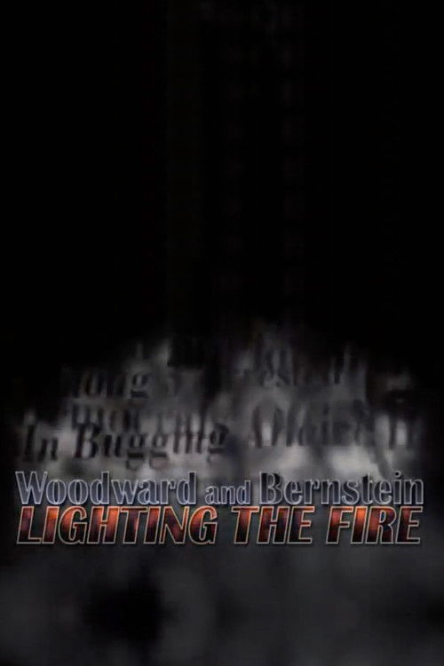 Woodward and Bernstein: Lighting the Fire Poster