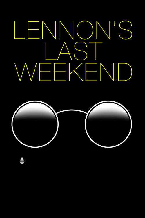 Lennon's Last Weekend Poster