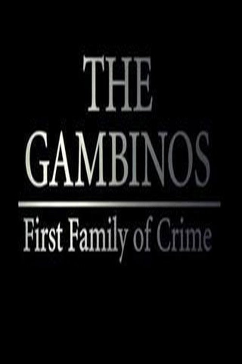 The Gambinos: First Family of Crime Poster