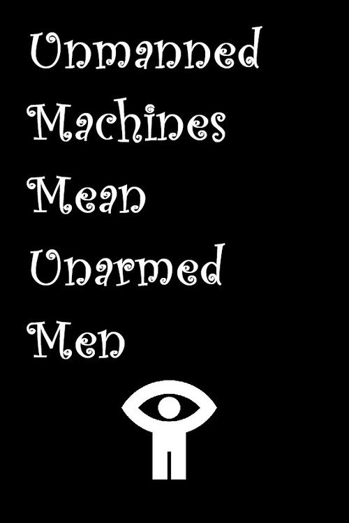 Unmanned Machines Mean Unarmed Men Poster