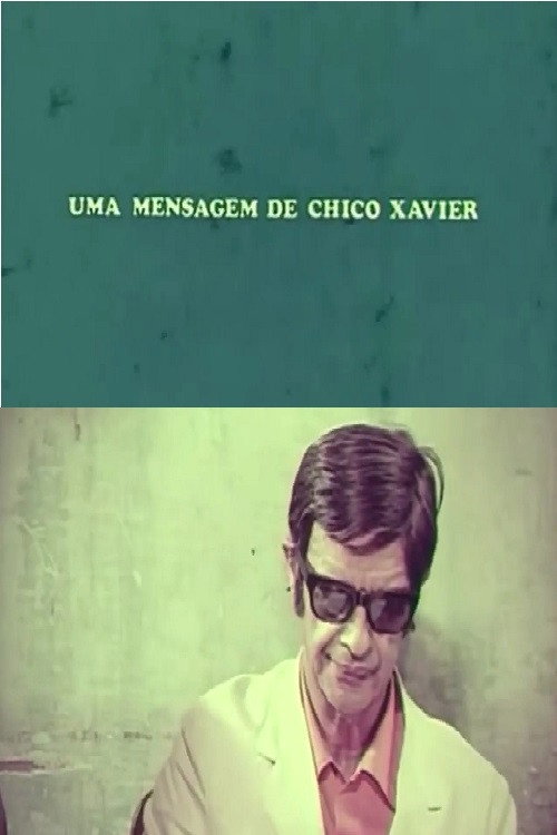 Uma Mensagem de Chico Xavier Poster