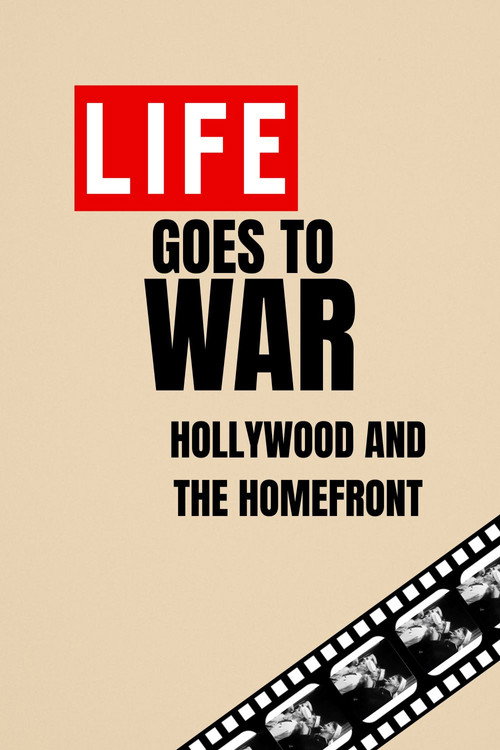 Life Goes to War: Hollywood and the Home Front Poster