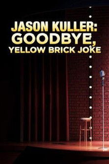 Jason Kuller: Goodbye Yellow Brick Joke Poster