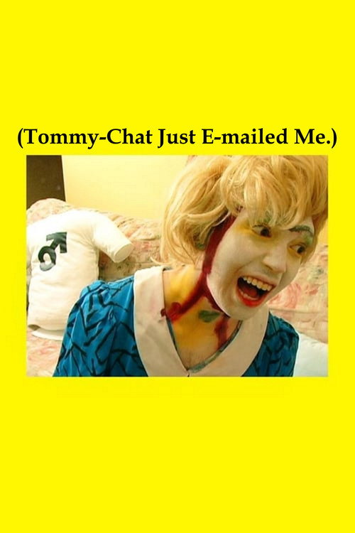 (Tommy-Chat Just E-mailed Me.) Poster