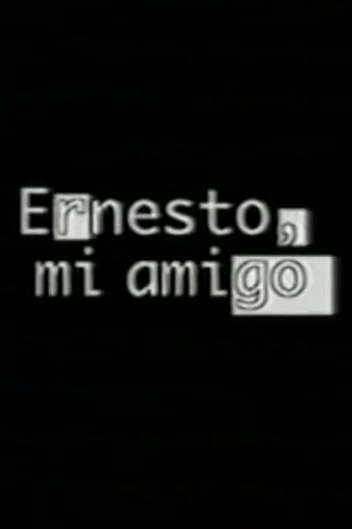 Ernesto, mi amigo Poster