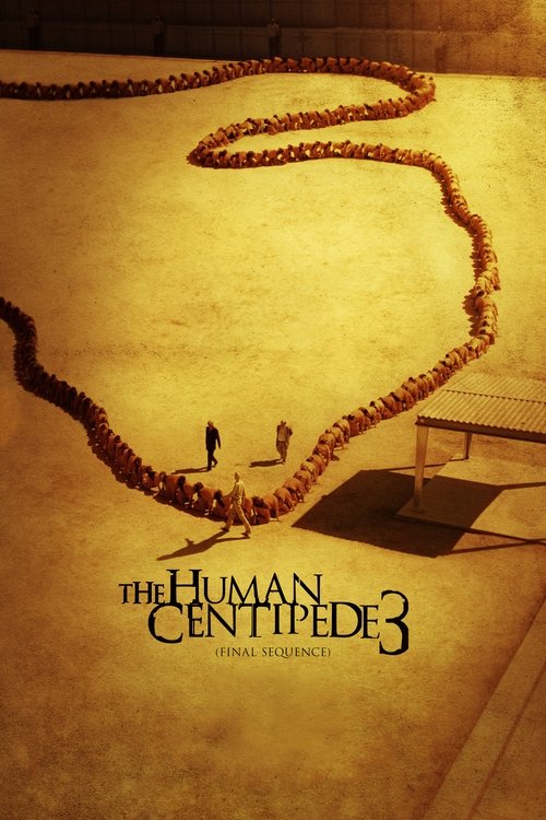 The Human Centipede 3 (Final Sequence) Poster