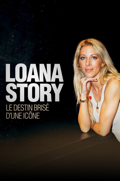 Loana Story : Le destin brisé d'une icône Poster