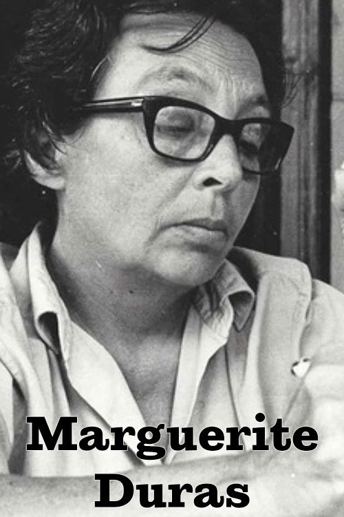 Marguerite Duras: Worn Out with Desire . . . to Write Poster