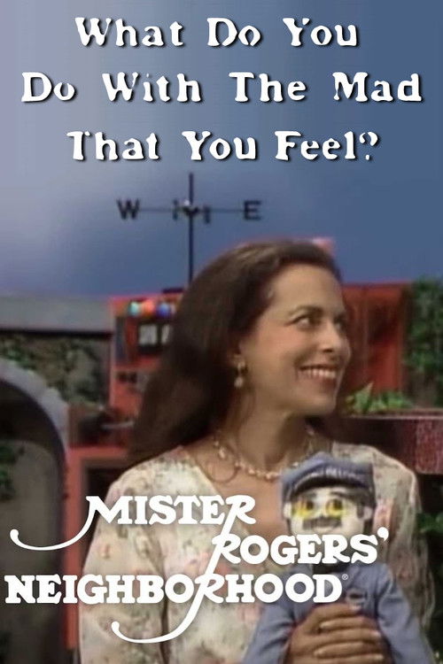 Mr. Rogers' Neighborhood: What Do You Do with the Mad That You Feel? Poster