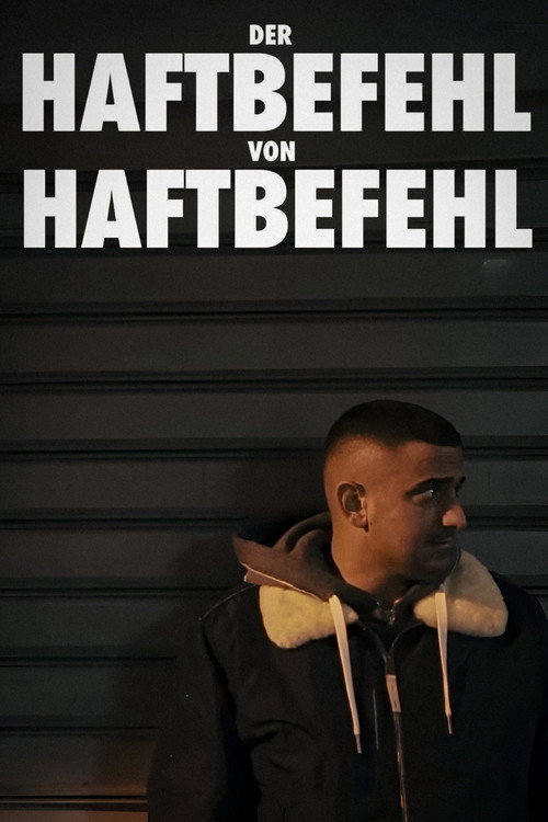 Der Haftbefehl von Haftbefehl Poster