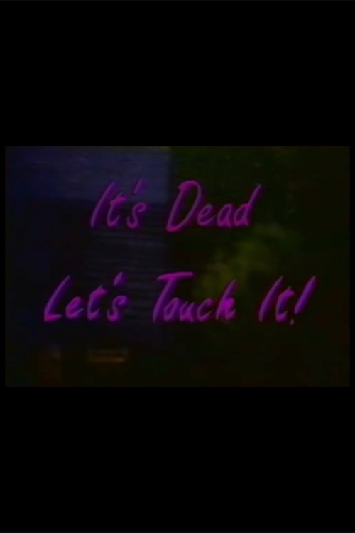 It's Dead, Let's Touch It! Poster