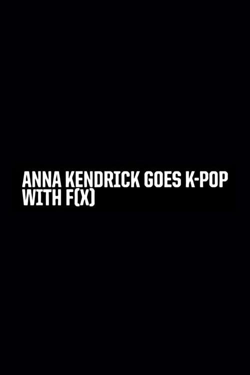 Anna Kendrick Goes K-Pop with F(x) Poster
