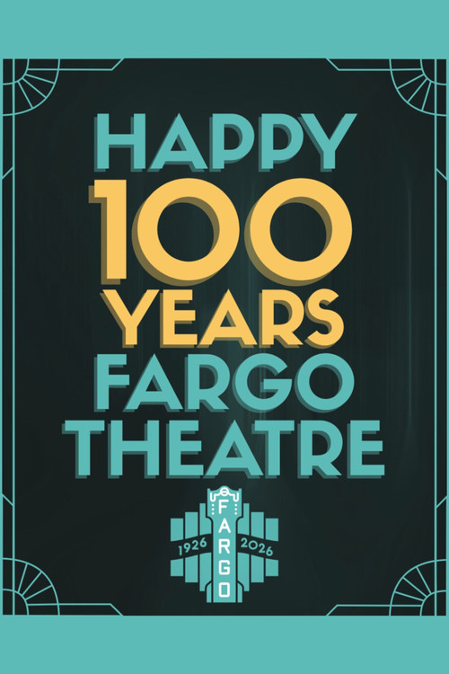Fargo Theatre: The First 100 Years Poster