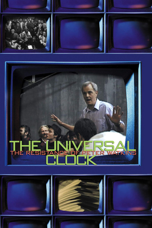 The Universal Clock: The Resistance of Peter Watkins Poster