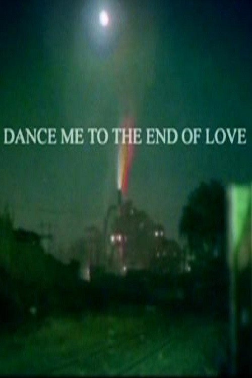 Dance Me to the End of Love Poster