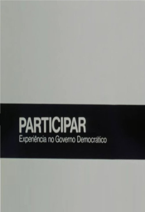 Participar: Experiência no Governo Democrático Poster