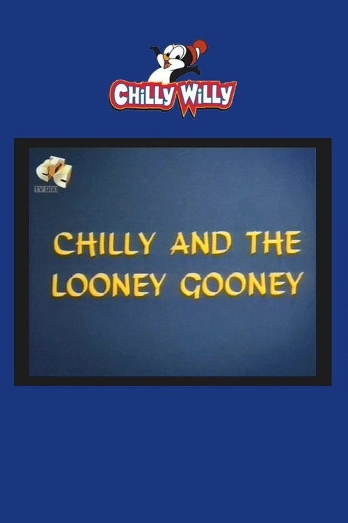 Chilly and the Looney Gooney Poster