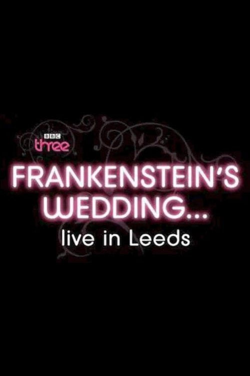 Frankenstein's Wedding... Live in Leeds Poster