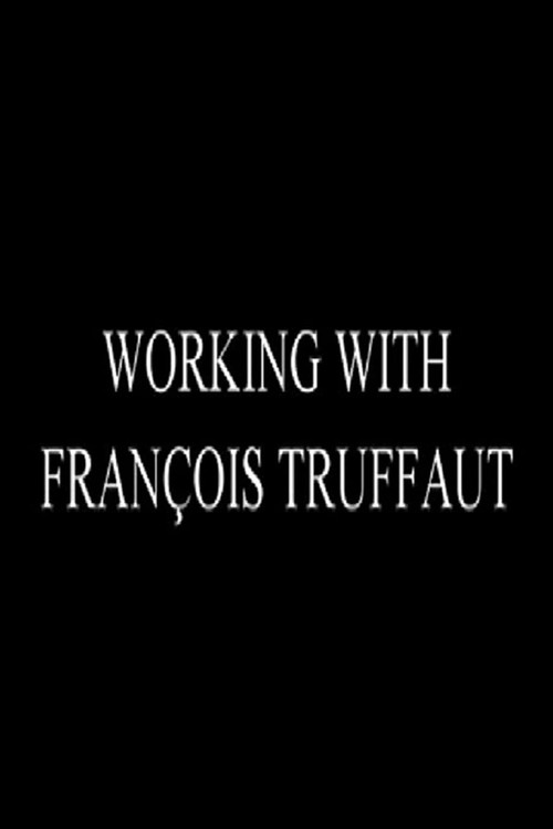Working with François Truffaut: Nestor Almendros, Director of Photography Poster