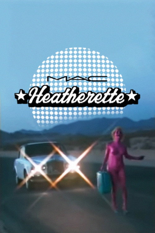 Heatherette x M.A.C Poster