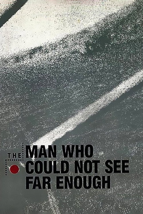 The Man Who Could Not See Far Enough Poster