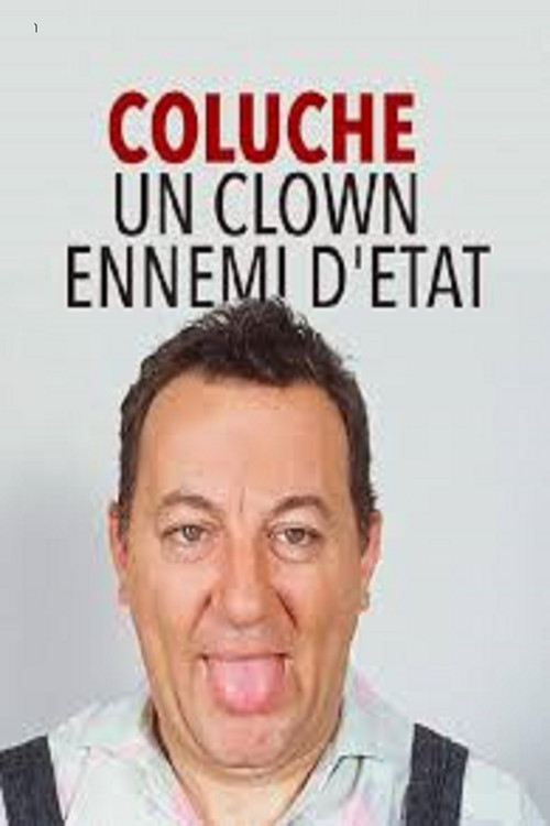 Coluche : Un Clown ennemi d'État Poster