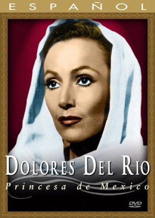 Dolores del Río: Princesa de México Poster