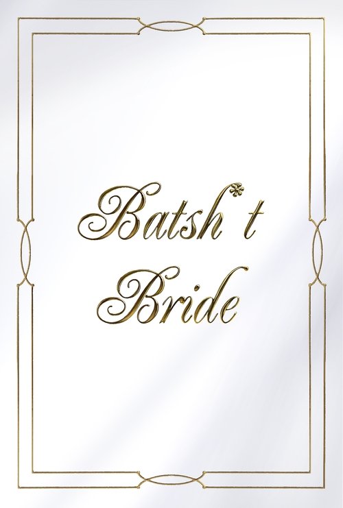 Batsh*t Bride Poster