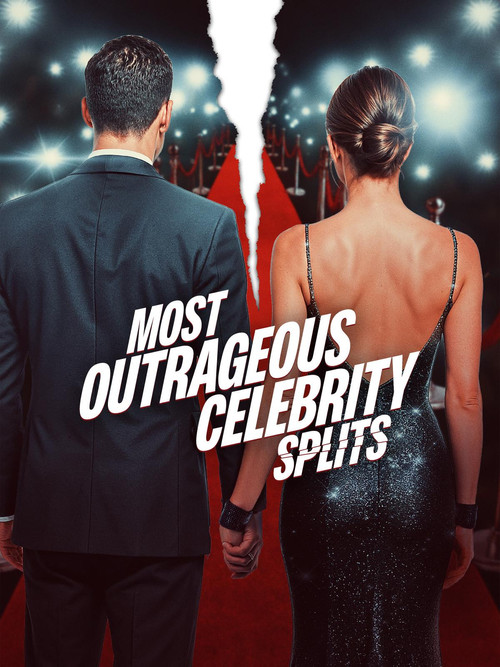 Most Outrageous Celebrity Splits Poster