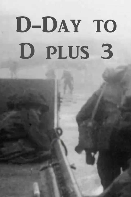 D-Day to D plus 3 SHAEF Documentary Poster