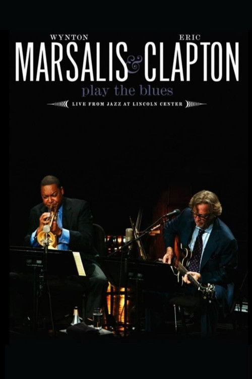Wynton Marsalis and Eric Clapton Play the Blues - Live from Jazz at Lincoln Center Poster